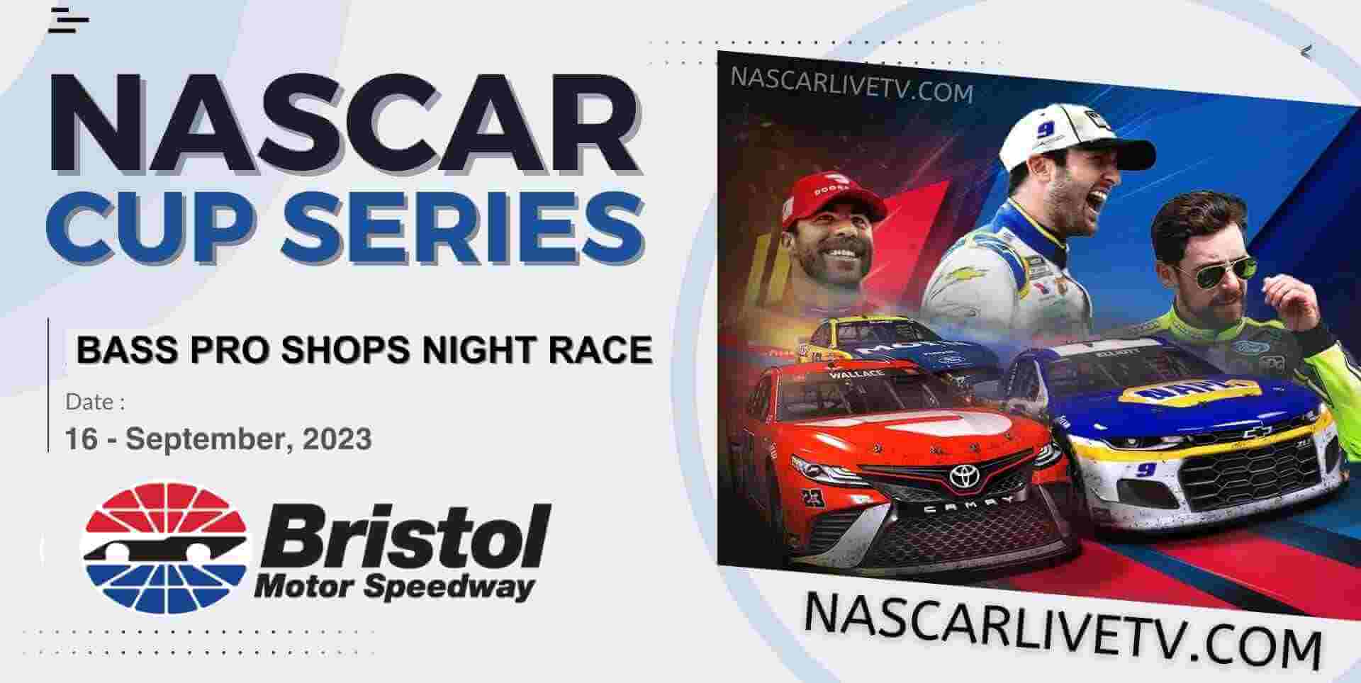 Bass Pro Shops Night Race NASCAR Live Stream 2023