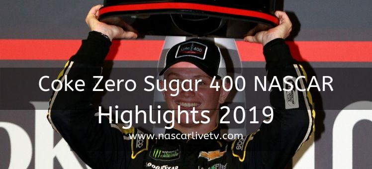 Coke Zero Sugar 400 NASCAR Highlights 2019 