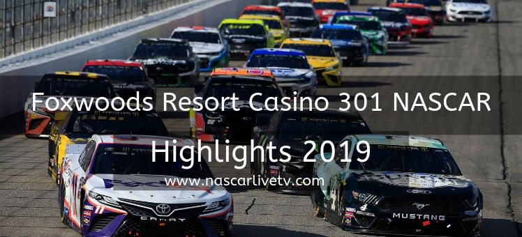 Foxwoods Resort Casino 301 NASCAR Highlights 2019