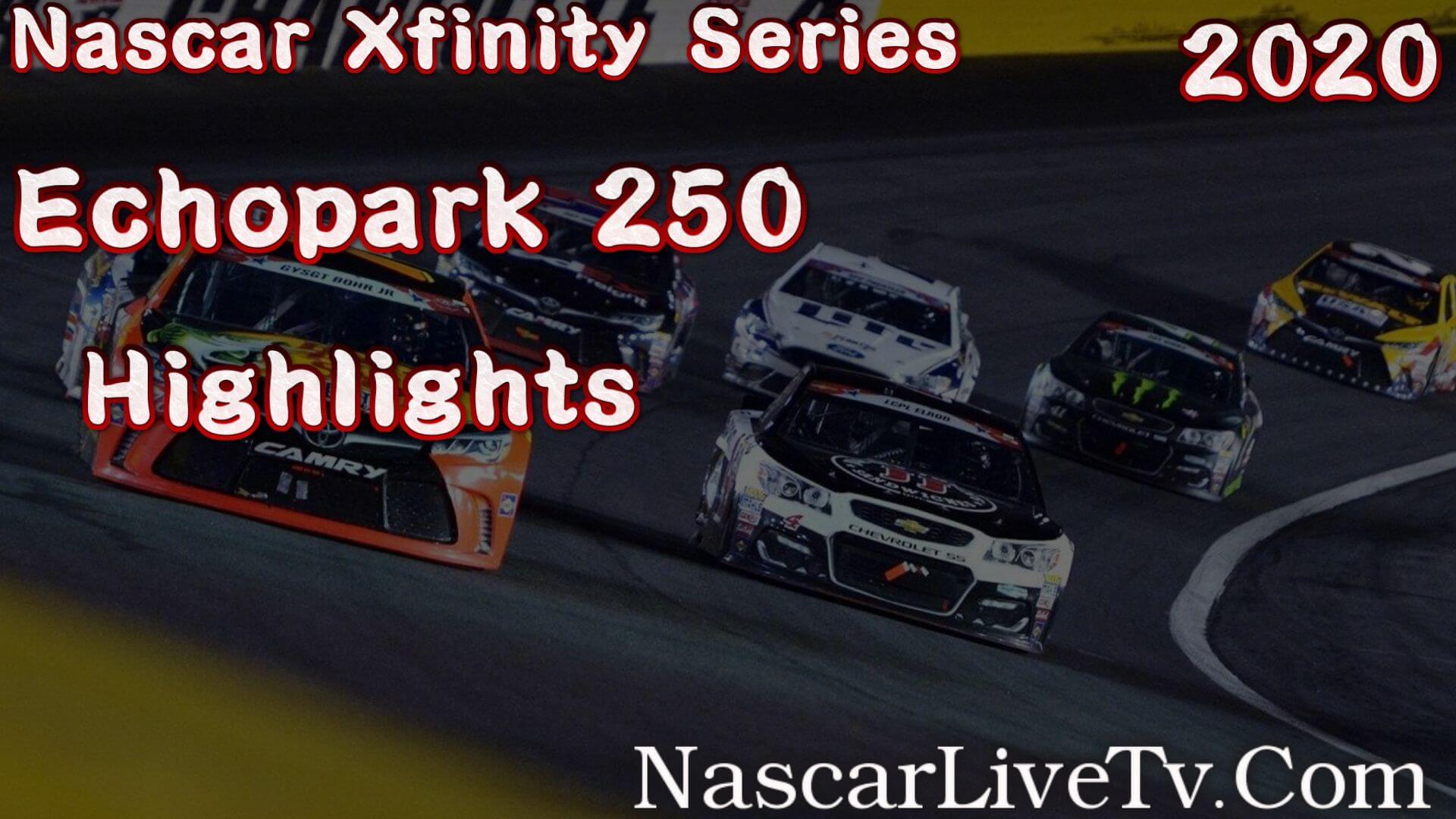 Echopark 250 Xfinity Series 2020 Highlights