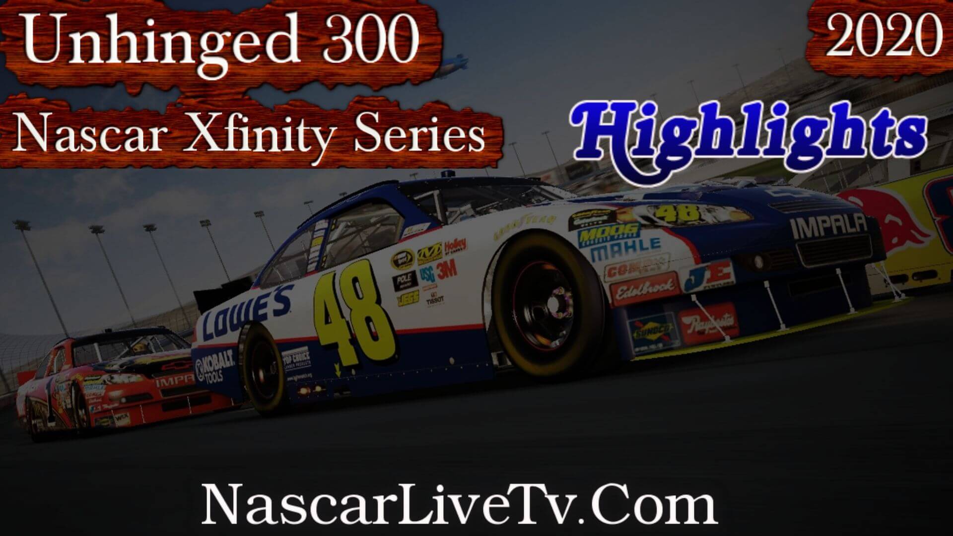 Unhinged 300 Xfinity Series 2020 Highlights