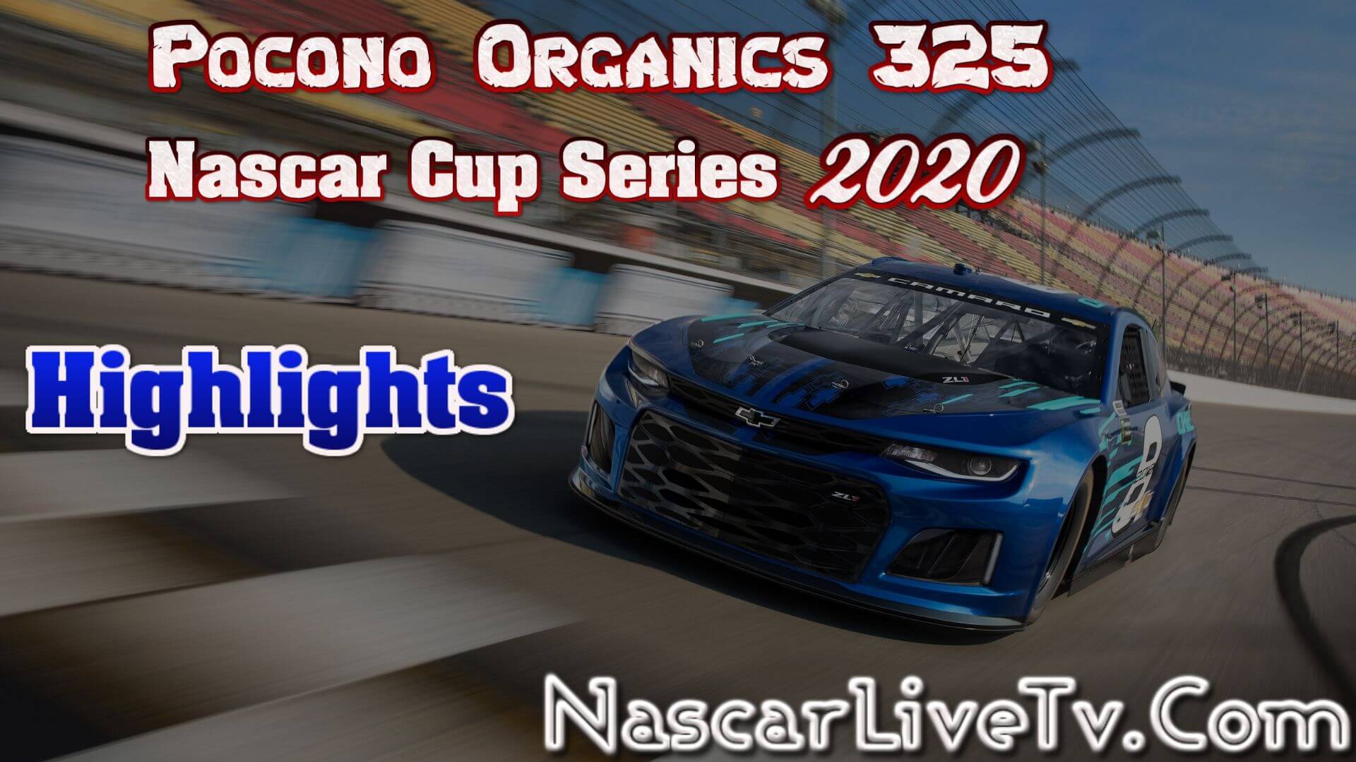 Pocono Organics 325 Cup Series 2020 Highlights
