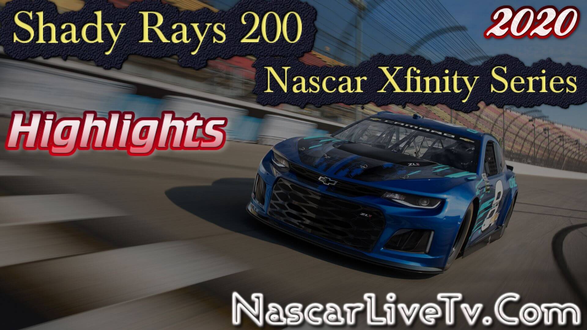 Shady Rays 200 Xfinity Series 2020 Highlights