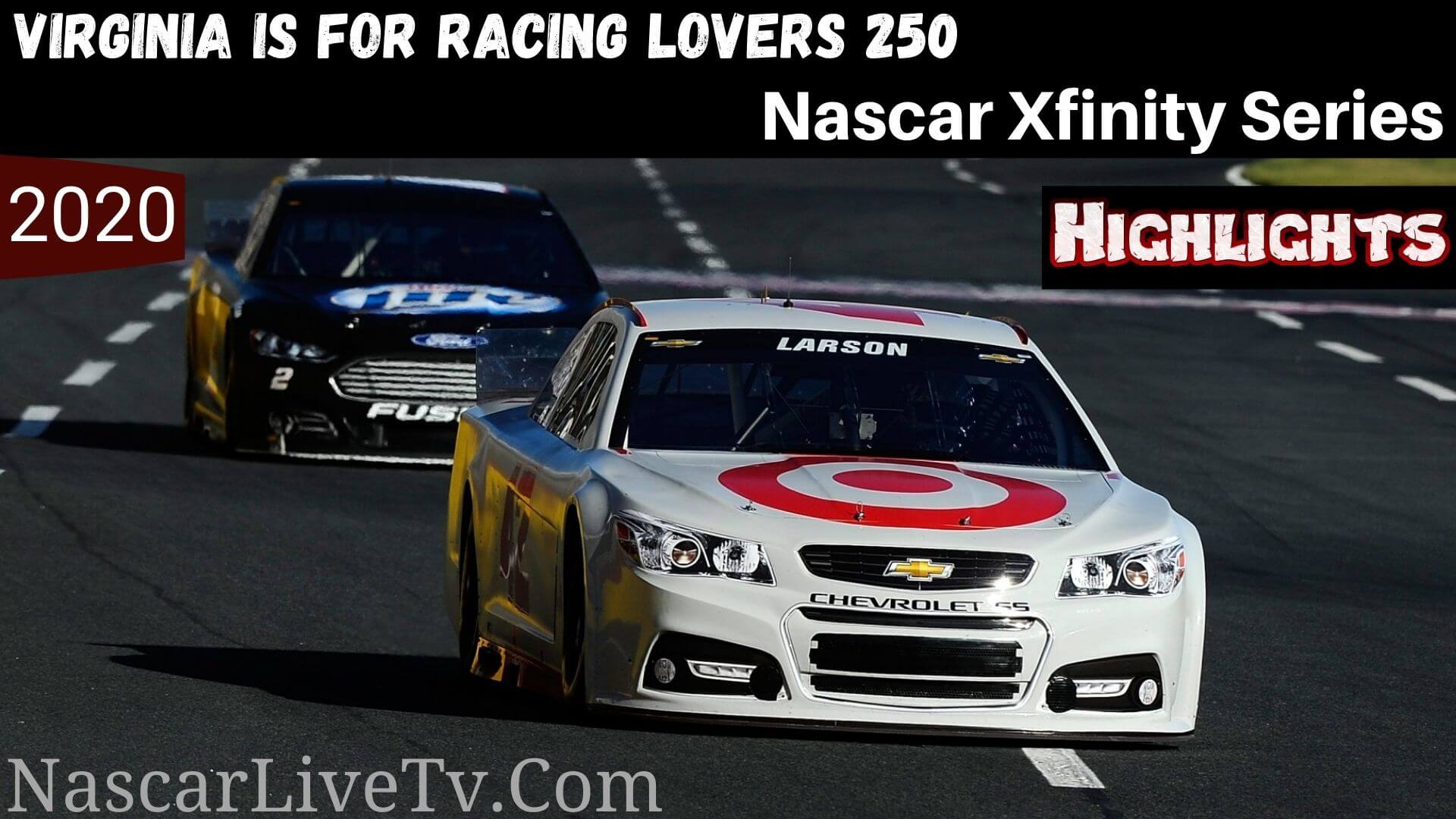 Virginia Is For Racing Lovers 250 Xfinity Series 2020 Highlights