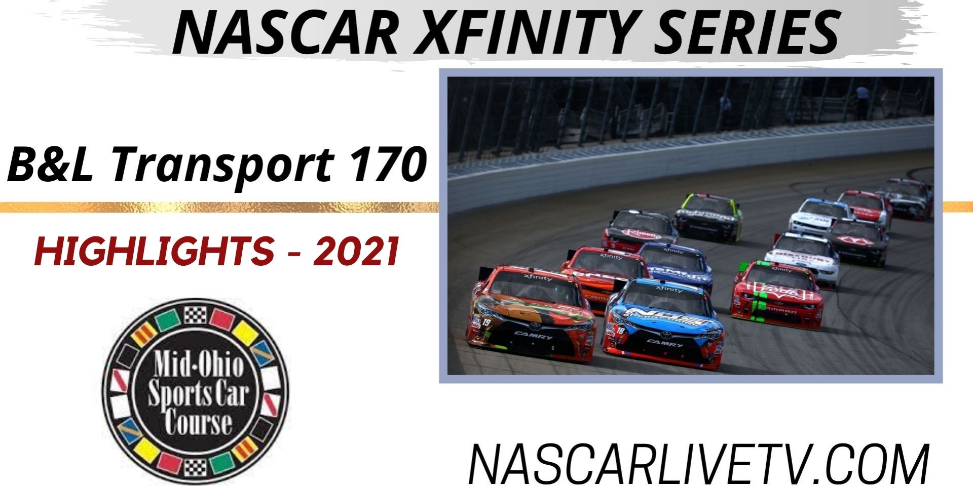 B L Transport 170 Highlights Nascar Xfinity Series 2021