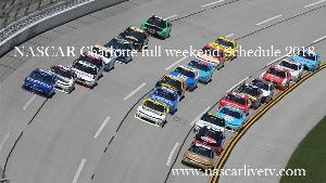 NASCAR Charlotte full weekend Schedule 2018